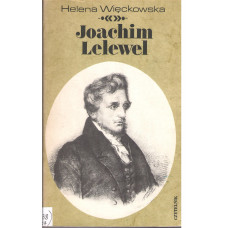 Joachim Lelewel : uczony - polityk - człowiek